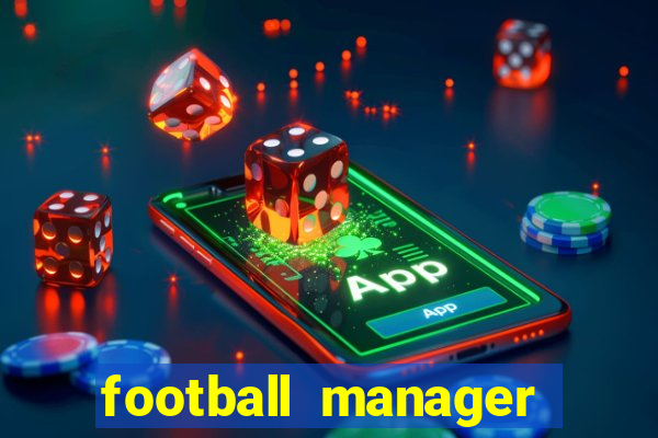 football manager 2019 fm scout